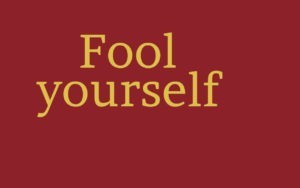 foolyourself